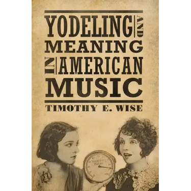Yodeling and Meaning in American Music