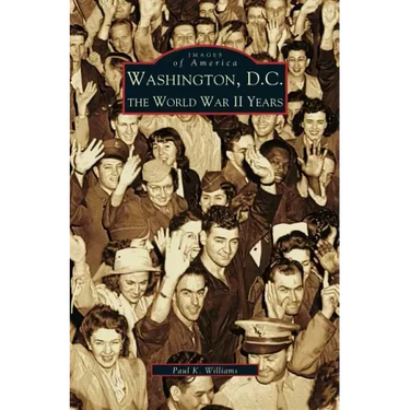 Washington D.C.: The World War II Years