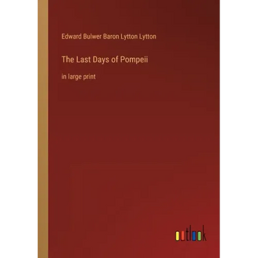 The Last Days of Pompeii: in large print
