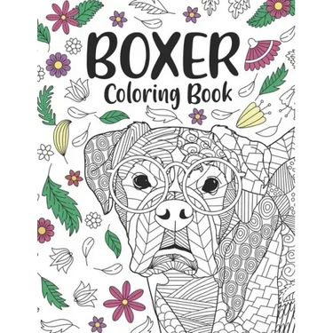 Boxer Coloring Book: A Cute Adult Coloring Books for Boxer Owner, Best Gift for Boxer Lovers