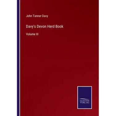 Davy's Devon Herd Book: Volume III