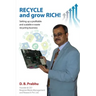 Recycle and Grow Rich!: How to set up a profitable and scalable e-waste recycling business