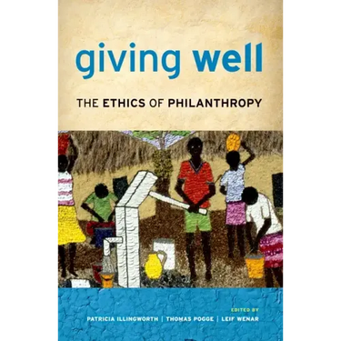 Giving Well: The Ethics of Philanthropy