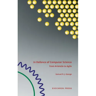 In Defence of Computer Science: from Aristotle to Agile