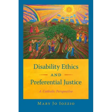 Disability Ethics and Preferential Justice: A Catholic Perspective