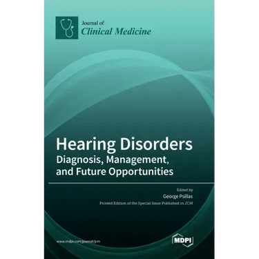 Hearing Disorders: Diagnosis, Management, and Future Opportunities