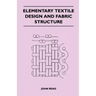 Elementary Textile Design and Fabric Structure