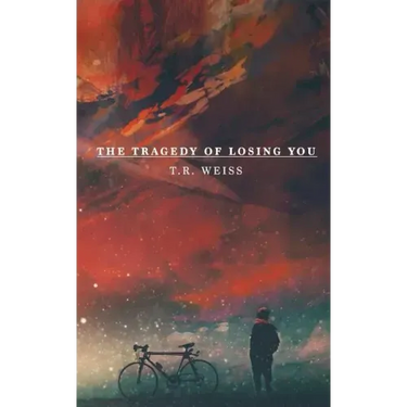 The Tragedy Of Losing You