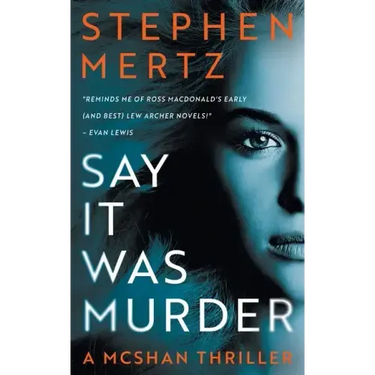 Say it was Murder: A McShan Thriller