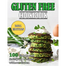 Gluten Free Cookbook: 100 Simple and Satisfying Recipes without Gluten