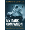 My Dark Companion: The long road back from PTSD, depression & the brink of suicide