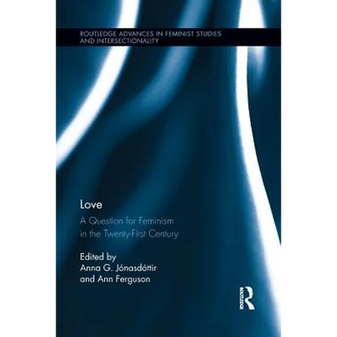 Love: A Question for Feminism in the Twenty-First Century