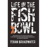 Life in the Fishbowl: The harrowing true story of an undercover cop who took down 51 of the nation's most notorious Crips and his cultural awakening a