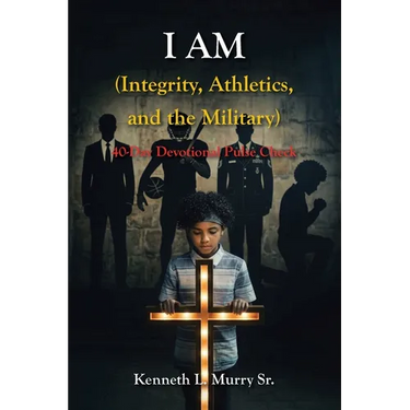 I AM (Integrity, Athletics, and the Military): 40-Day Devotional Pulse Check