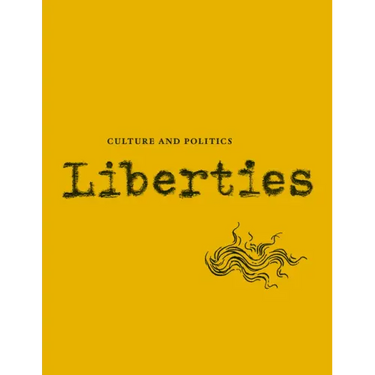 Liberties Journal of Culture and Politics: Volume II, Issue 1