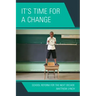 It's Time for a Change: School Reform for the Next Decade