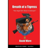 Breath of a Tigress: She Kept Him Alive in Vietnam