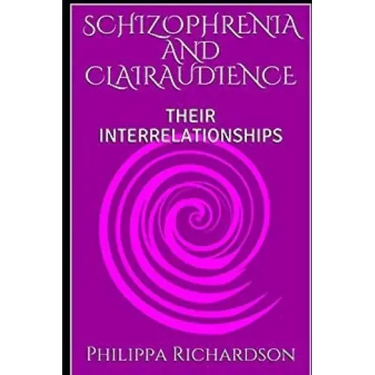 Schizophrenia and Clairaudience: Their Interrelationships