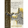 Light in the Shadows: Making sense of the Old Testament Law, Priests, Sacrifices and Feasts