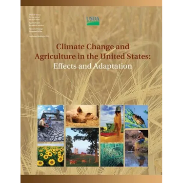 Climate Change and Agriculture in the United States: Effects and Adaptation