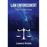 Law Enforcement: "Past, Present, Future"
