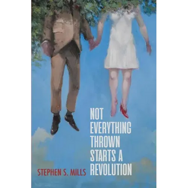 Not Everything Thrown Starts a Revolution