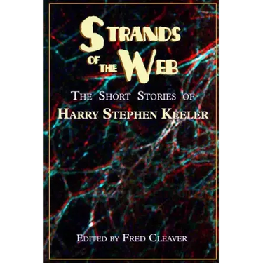 Strands of the Web: The Short Stories of Harry Stephen Keeler