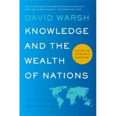 Knowledge and the Wealth of Nations: A Story of Economic Discovery