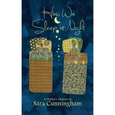 How We Sleep At Night: A Mother's Memoir