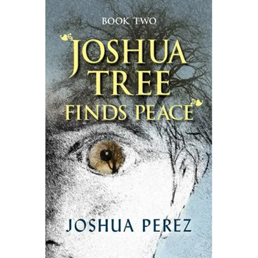 Joshua Tree Finds Peace, Book Two