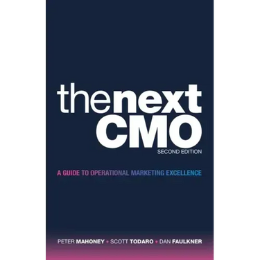 The Next Cmo: A Guide to Operational Marketing Excellence