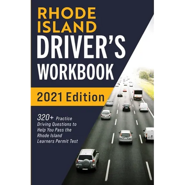 Rhode Island Driver's Workbook: 320+ Practice Driving Questions to Help You Pass the Rhode Island Learner's Permit Test