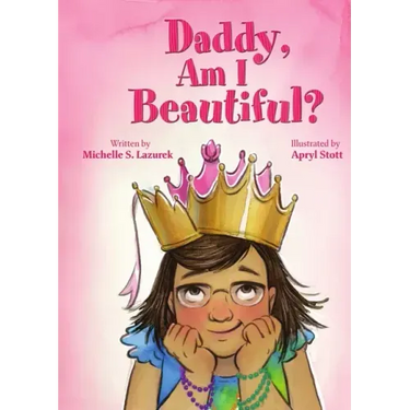 Daddy, Am I Beautiful?