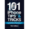 101 iPhone Tips & Tricks: Unlock the useful, time saving and fun features in iOS 13