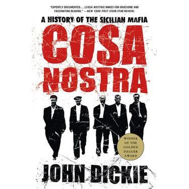 Cosa Nostra: A History of the Sicilian Mafia