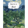 Sketch Book: Van Gogh Sketchbook Scetchpad for Drawing or Doodling Notebook Pad for Creative Artists Olive Trees