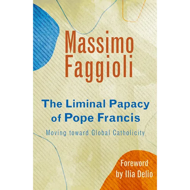 Liminal Papacy of Pope Francis: Moving Toward Global Catholicity