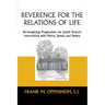 Reverence for the Relations of Life: Re-Imagining Pragmatism Via Josiah Royce's Interactions with Peirce, James, and Dewey