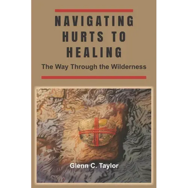 Navigating Hurts to Healing: The Way Through the Wilderness