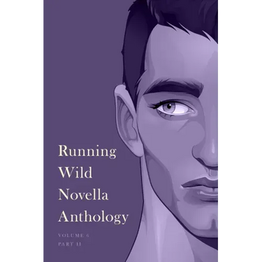 Running Wild Novella Anthology, Volume 6: Part 2