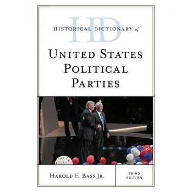 Historical Dictionary of United States Political Parties