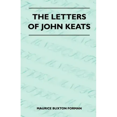 The Letters Of John Keats