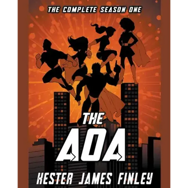 The AOA: The Complete Season One (The Agents of Ardenwood, Episodes 1-6 plus Prequel)