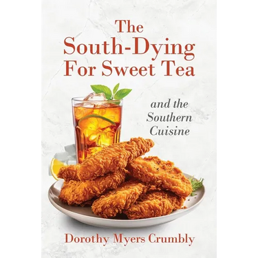 The South - Dying for Sweet Tea and the Southern Cuisine