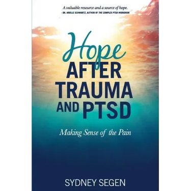Hope After Trauma and PTSD: Making Sense of the Pain