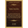 Indian Atrocities: Narrative of the Perils and Sufferings of Dr. Knight and John Slover, Among the Indians During the Revolutionary War