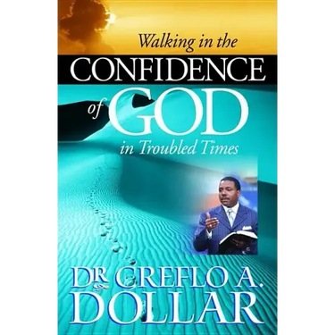 Walking in the Confidence of God in Troubled Times