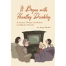 It Began with Huntley Drinkley: A Journey Through Alcoholism and Bipolar Disorder