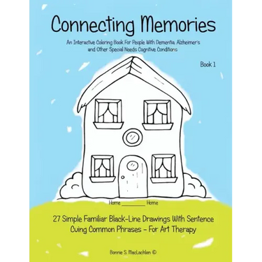Connecting Memories - Book 1: A Coloring Book For Adults With Dementia - Alzheimer's