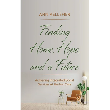 Finding Home, Hope, and a Future: Achieving Integrated Social Services at Harbor Care
